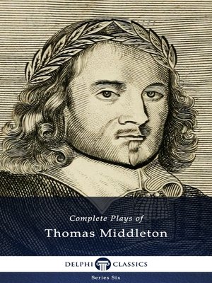 cover image of Complete Plays and Poetry of Thomas Middleton (Delphi Classics)
